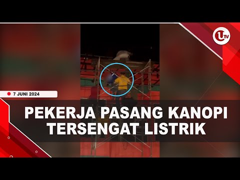 PEKERJA PASANG KANOPI TERSENGAT LISTRIK HINGGA PINGSAN | U-NEWS