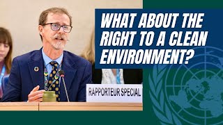 UN Expert Explains The Human Right To A Clean \& Healthy Environment