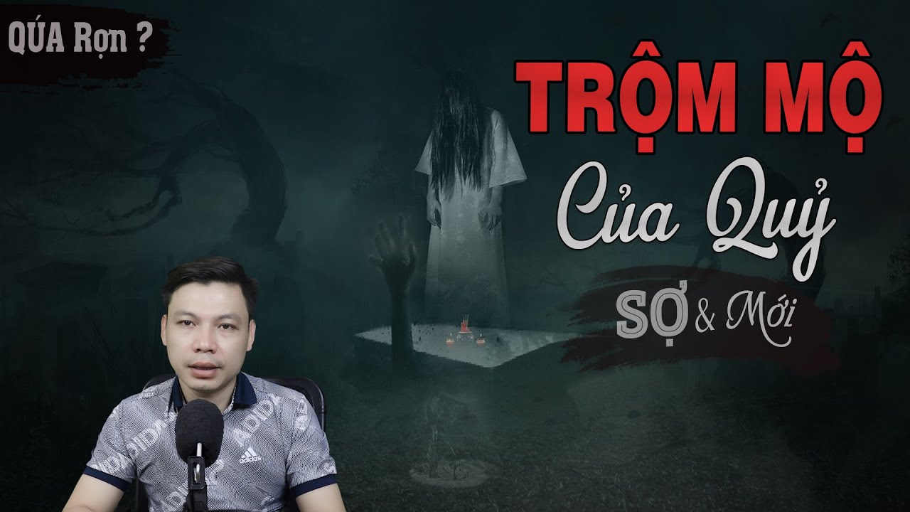 [ĐÁNG Sợ] Trộm Mộ Của Quỷ - Truyện Ma Mới Có Thật Trả Giá Lòng Tham MC Đình Soạn Kể