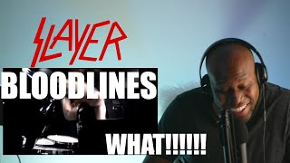 Brutal Reaction To SLAYER - Bloodlines \m/