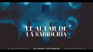 "La Venida del Espiritu Santo" | El Altar de la Sabiduría | Bishop José Negrón