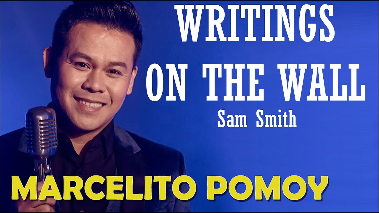 MARCELITO POMOY | Writings on the Wall - Sam Smith