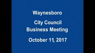 October 11, 2017 Waynesboro, VA City Council Regular Business Meeting
