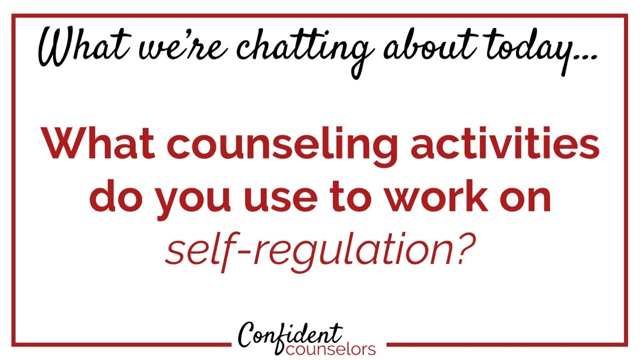 Self Regulation Activities for School Counseling | Confident Counselors Conversation