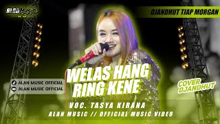 WELAS HANG RING KENE || TASYA KIRANA || ALAN MUSIC ~ COVER VERSION