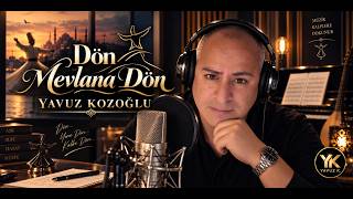 Yavuz Kozoğlu - Dön Mevlana Dön Mevlana & Tasavvuf Müziği