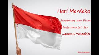 Lagu Hari Merdeka - Saxophone dan Piano instrumental oleh Jazzton Yehezkiel
