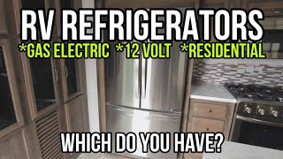 The 3 types of RV Refrigerators!  Gas Electric, 12volt, and Residential!