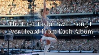 The First Taylor Swift Song I Ever Heard From Each Album