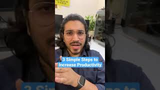 3 Simple Steps to Increase Productivity ?