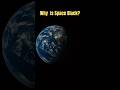Why Is Space Black? #space #blackspace