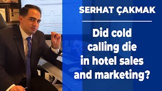 Did cold calling die in hotel sales and marketing? | Hotel Marketing