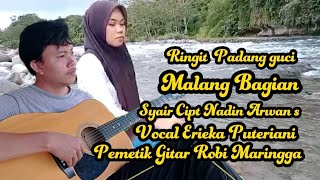 Ringit padang guci 'Malang Bagian' syair cipt Nadin Arwan s || Erieka puteriani feat Robi maringga