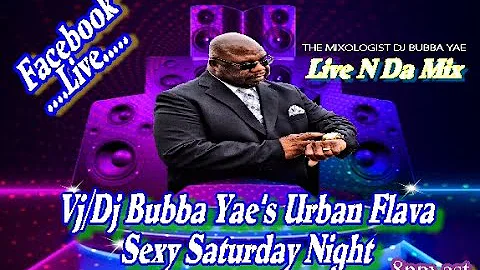 DjVj BUBBA YAEs URBAN FLAVA SEXY SATURDAY NIGHT