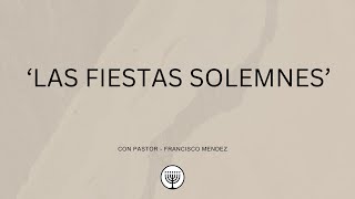 Servicio Dominical | &#39;Las fiestas solemnes&#39;