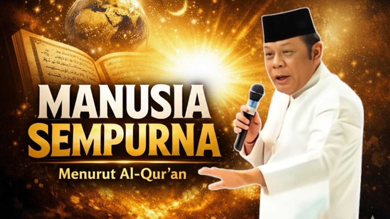 Kesempurnaan Manusia dalam Pandangan Al-Qur’an | KH Zainuddin MZ
