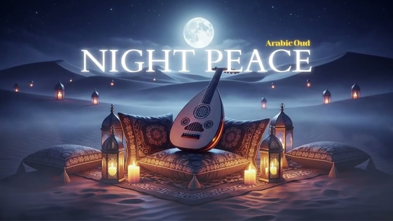 Arabic Oud Music for Sleep 🌙 Calm Desert Night Ambience