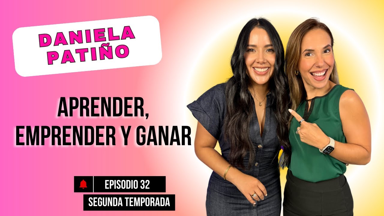 DANIELA PATIÑO - Aprender,emprender y ganar | LA CITA PODCAST EP 32 ...