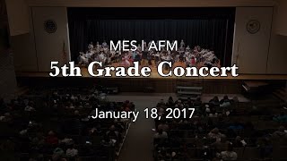 MES-AFM | 5th Grade Concert - January 18, 2017