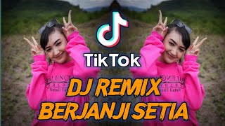 DJ BERJANJI SETIA.||REMIX SLOW.||TERBARU 2021.