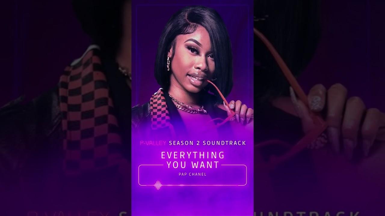 Pap Chanel - “Everything You Want” on P Valley Season 2
