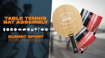 SUMMIT How-To | Table Tennis Bat Assembly at Home