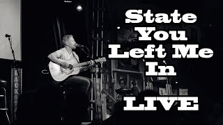 Video thumbnail of "Timothy Baker - State You Left Me In (LIVE)"
