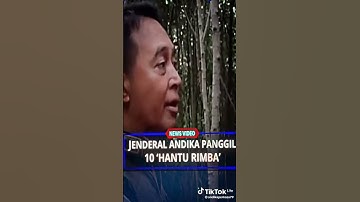jendral andika panggil 10 hantu rimba