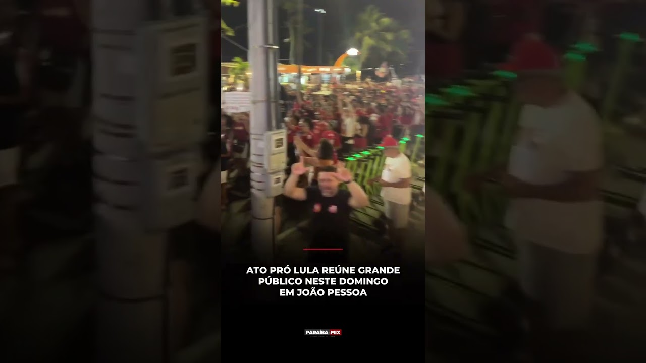 ATO PRÓ LULA REÚNE GRANDE PÚBLICO NESTE DOMINGO EM JOÃO PESSOA