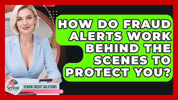 How Do Fraud Alerts Work Behind The Scenes To Protect You? - Senior Credit Solutions