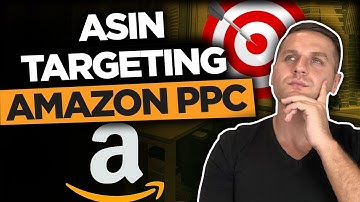 How To Set Up ASIN Targeting PPC Campaigns Using Amazon Advertising! (Step-By-Step Walkthrough!)