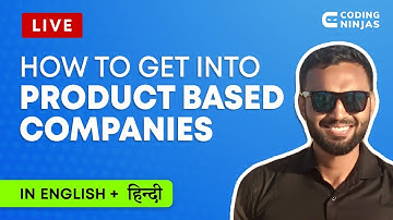 How To GET Into PRODUCT BASED COMPANIES | Coding Ninjas