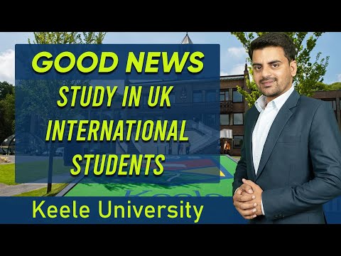 Good News : Study In UK | International Students | Keele University | UK Student Visa 2021