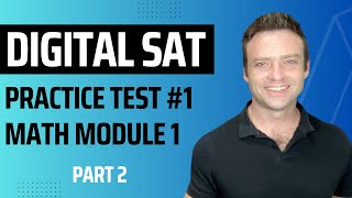 Digital SAT Math - Practice Test 1, Math Module 1 (Part 2)