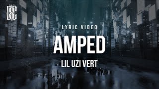 Lil Uzi Vert - Amped | Lyrics