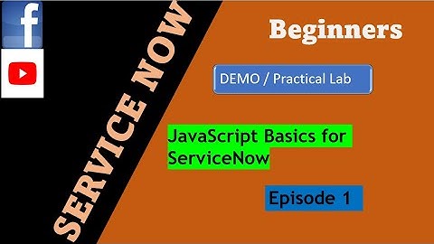 JavaScript Basics for ServiceNow | Beginners Tutorial (Episode 1) | ServiceNow scripting 