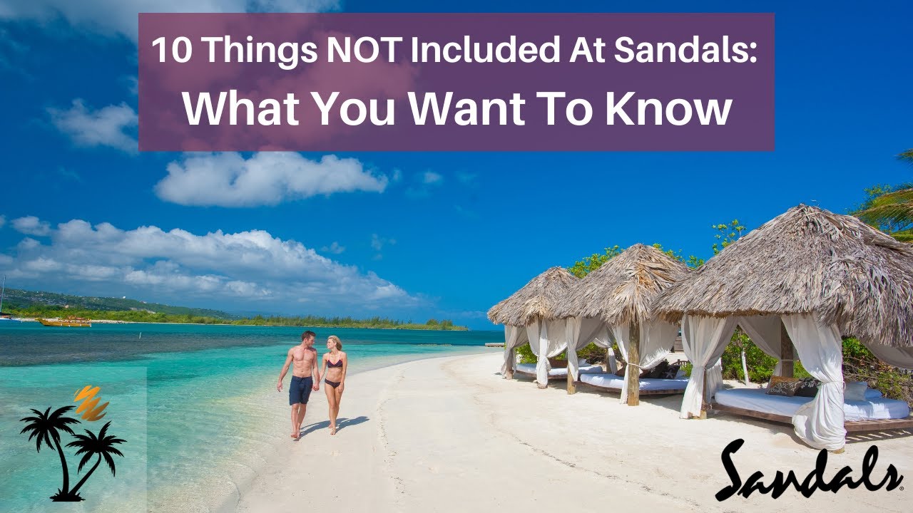 10 Things NOT Included At Sandals Resorts [2022]: What You Want To Know About Your All Inclusive 