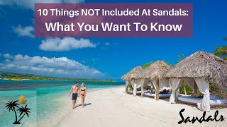 10 Things NOT Included At Sandals Resorts: What You Want To Know About Your All Inclusive!