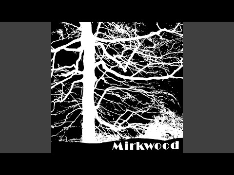 Mirkwood — Just Because