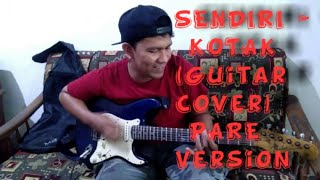 Kotak - Sendiri pare version ( Guitar Cover)