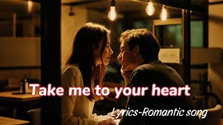 Take Me To Your Heart  S
