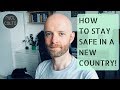 HOW TO STAY SAFE IN A NEW COUNTRY 🚨 6 TIPS