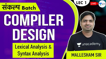 Lexical Analysis and Syntax Analysis | Lec 1 | Compiler Design | GATE 2021 CSE | Mallesham Sir