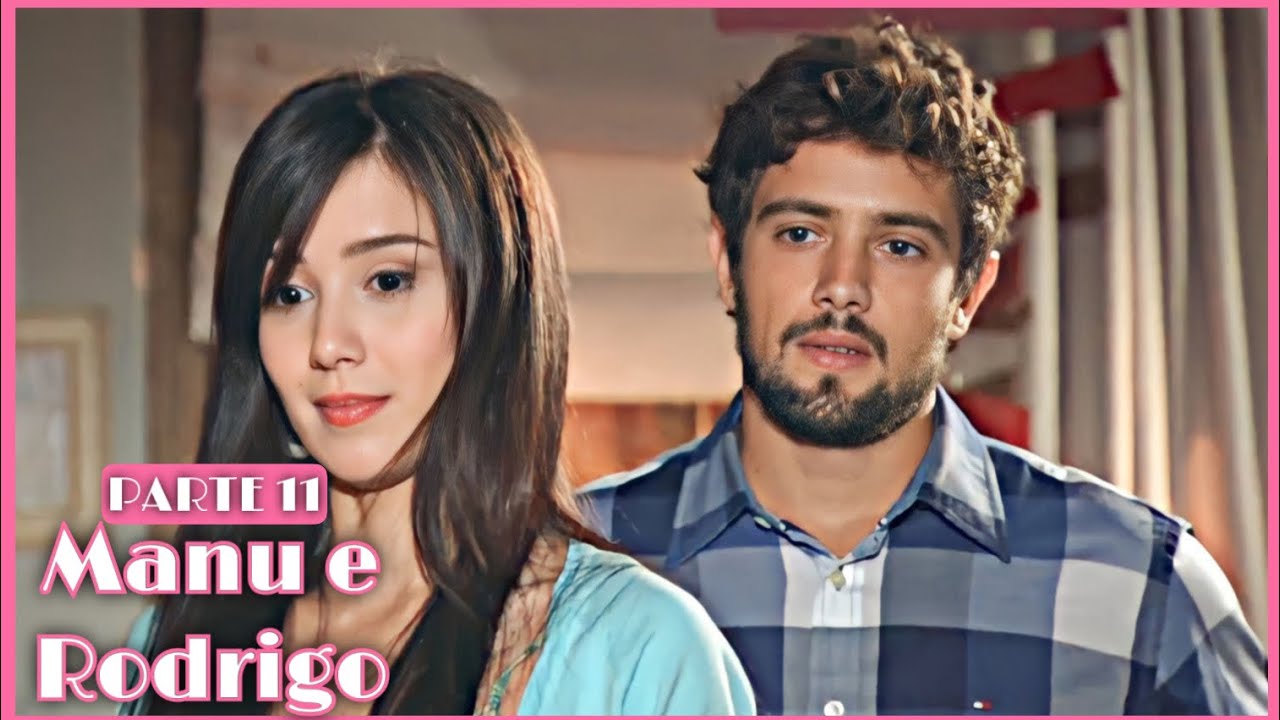 A HISTÓRIA DE MANU E RODRIGO / PARTE 11 | [comentada].