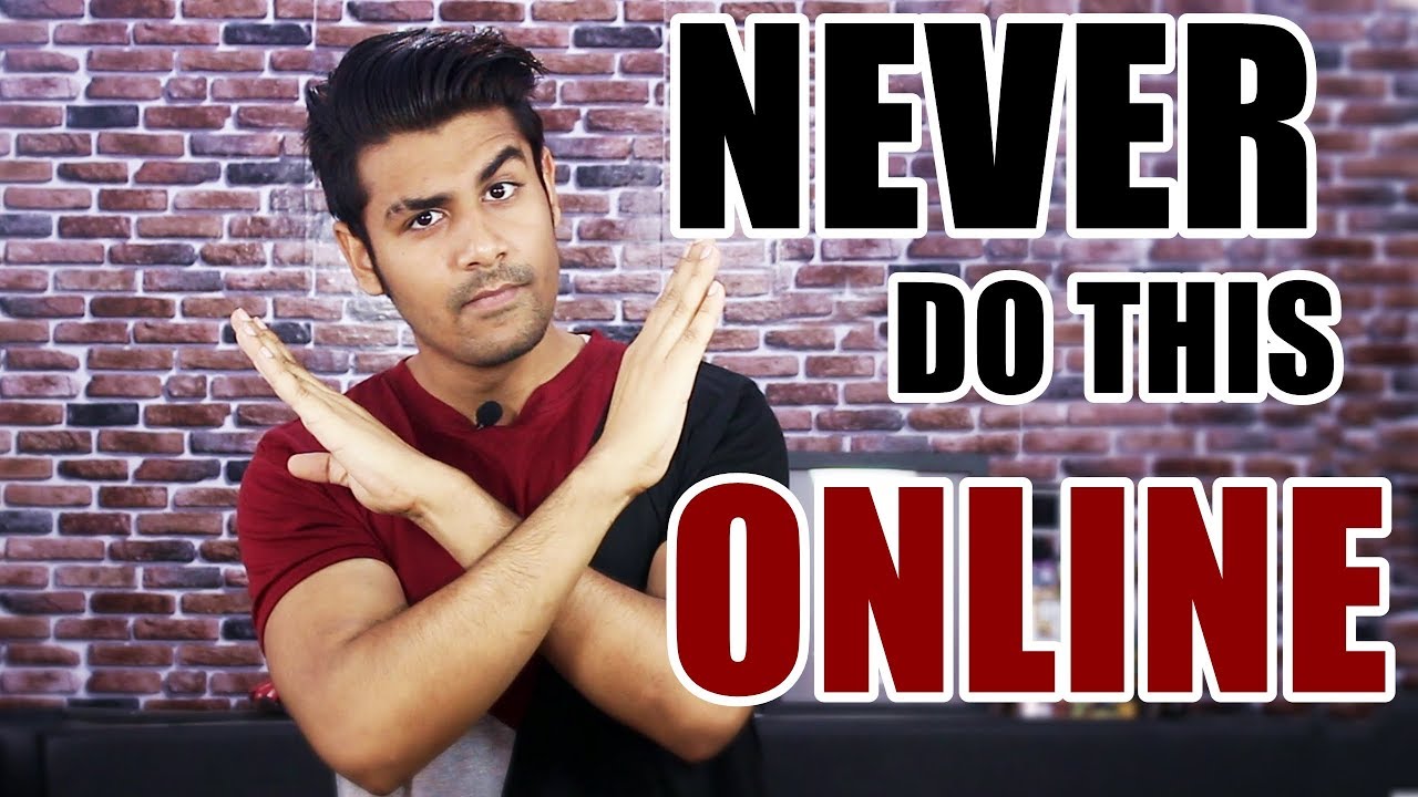 Things You Should Never Do Online | BIG NO !! - YouTube