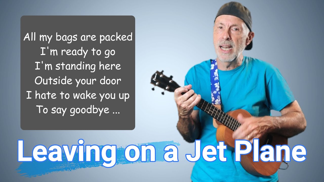 Ukulele Sing Along Leaving on a Jet Plane (John Denver cover) YouTube