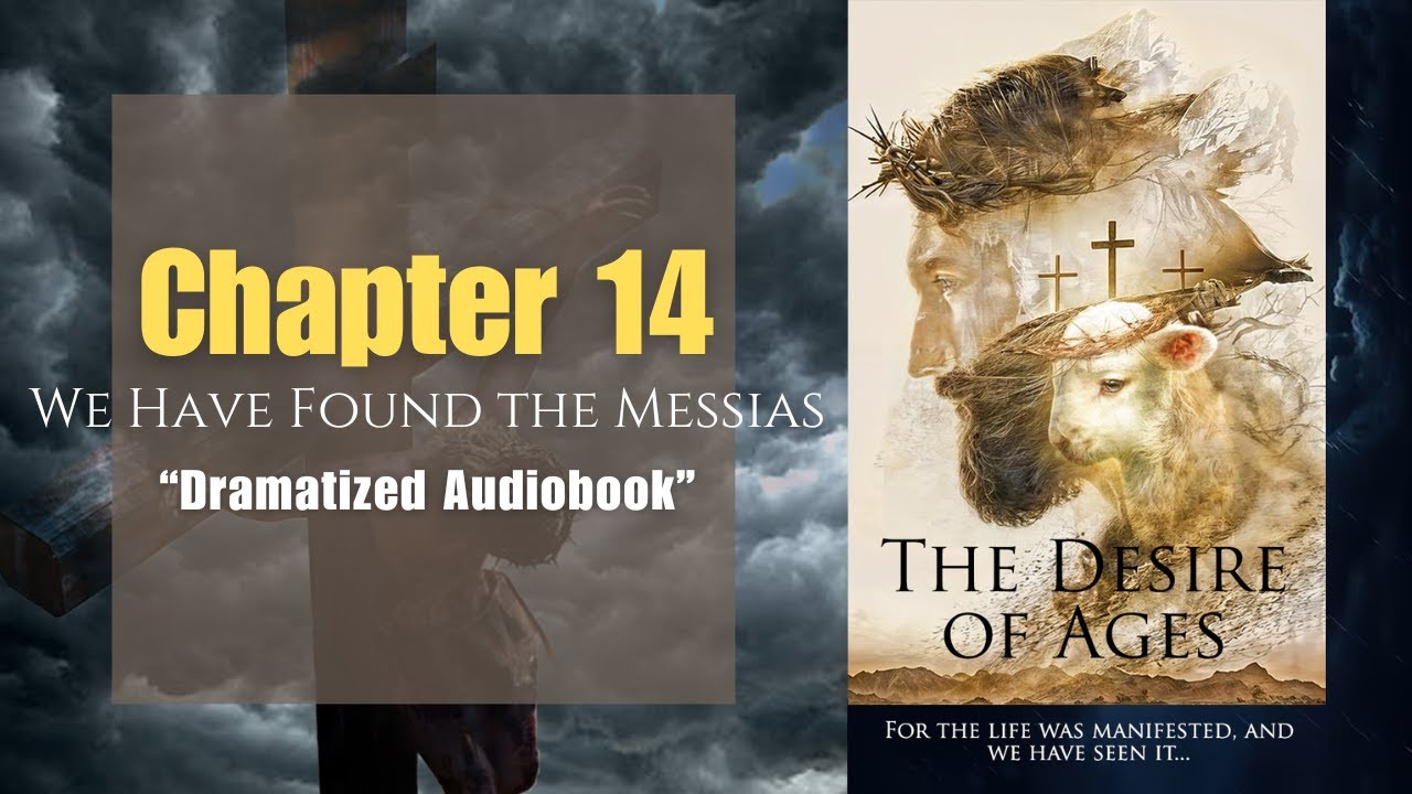 The Desire Of Ages — Chapter 14—“We Have Found the Messias” — Dramatized Audiobook