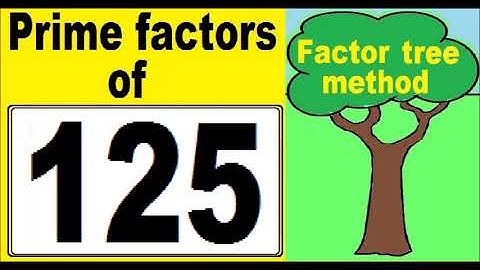 Prime factors of 125. Prime factors decomposition of 125. Factor tree method.