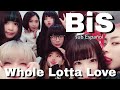 BiS - Whole lotta love [sub Espa&ntilde;ol]  BiS 新生アイドル研究会
