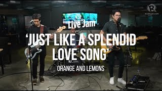 Orange and Lemons – 'Just Like A Splendid Love Song' chords